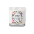 Bloom Where You Are Planted — Unscented Glass Jar Soy Candle