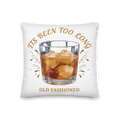 It's Been Too Long — Premium Pillow