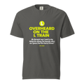 Overheard on the L Train NYC subway humor tee - front view | ApparelHub