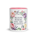 Bloom Where You Are Planted — Ceramic Mug