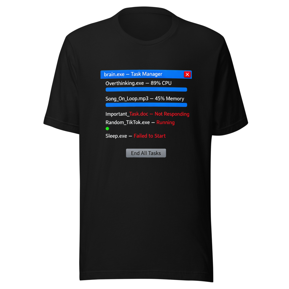 Task Manager ADHD humor neurodivergent tee - front view | ApparelHub