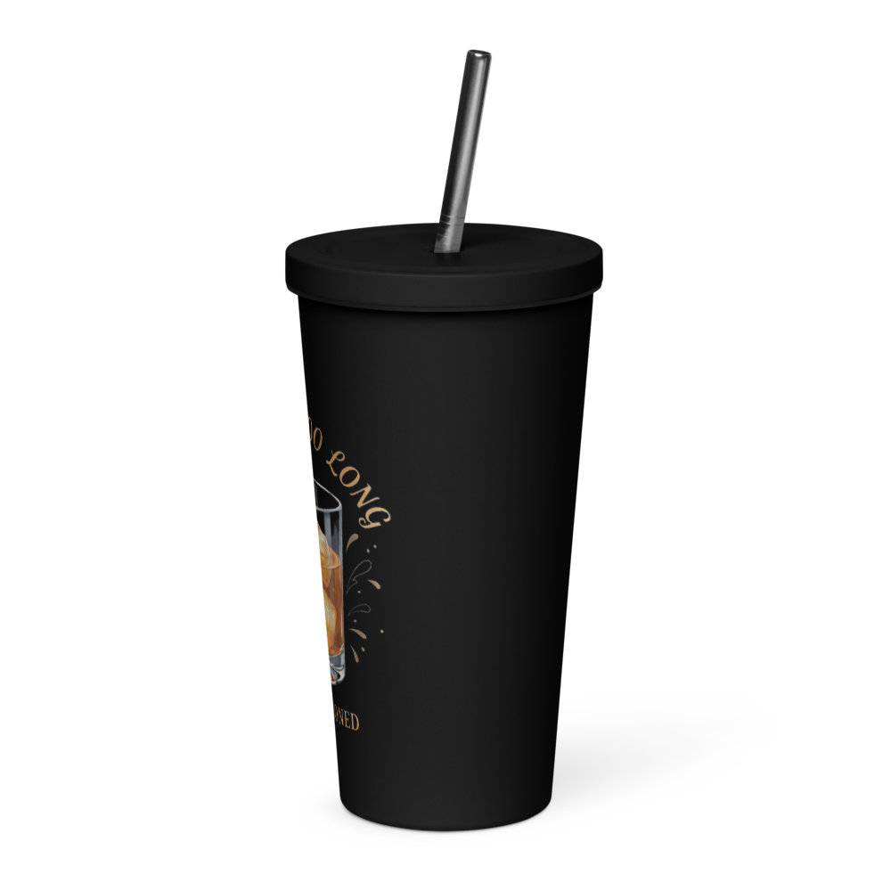 It's Been Too Long — Insulated Tumbler